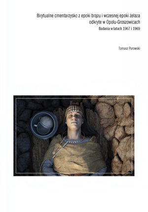 Okładka książki „Birytualne cmentarzysko z epoki brązu i wczesnej epoki żelaza odkryte w Opolu-Groszowicach. Badania w latach 1967 i 1969” autorstwa T.Purowski. Okładka z linkiem do repozytorium RCIN.