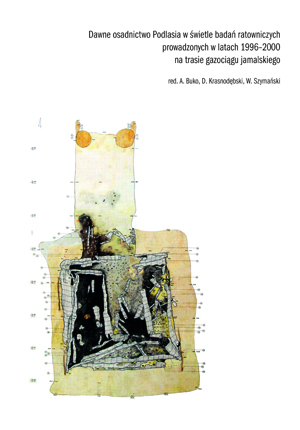 Okładka książki  „Dawne osadnictwo Podlasia w świetle badań ratowniczych prowadzonych w latach 1996-2000 na trasie gazociągu jamalskiego” autorstwa A.Buko (red.); D.Krasnodębski (red.); W.Szymański (red.). Okładka z linkiem do repozytorium RCIN.