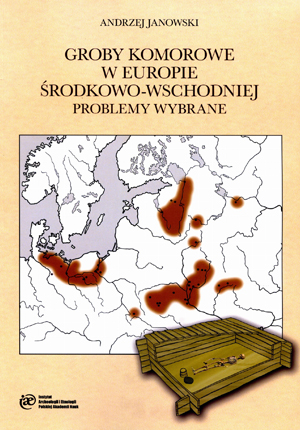 Okładka książki  „Groby komorowe w Europie środkowo-wschodniej. Problemy wybrane” autorstwa A.Janowski. Okładka z linkiem do repozytorium RCIN.