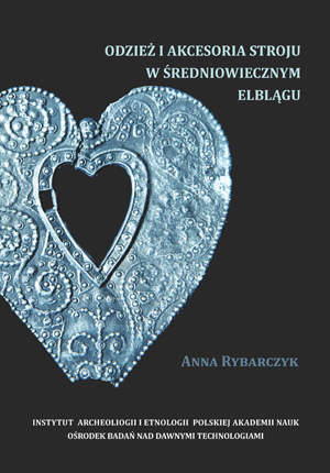 Okładka książki  „Odzież i akcesoria stroju w średniowiecznym Elblągu” autorstwa A.Rybarczyk . Okładka z linkiem do repozytorium RCIN.