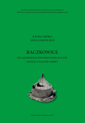 Okładka książki "Raczkowice : ein Gräberfeld der Przeworsk-Kultur im Pilica-Warthe-Gebiet" autorstwa K. Skóra; A. Lasota-Kuś. Okładka z linkiem do repozytorium RCIN.