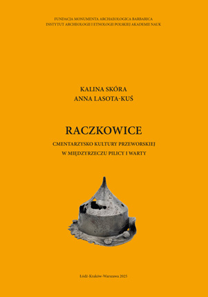 Okładka książki „Raczkowice : cmentarzysko kultury przeworskiej w międzyrzeczu Pilicy i Warty” autorstwa K. Skóra; A. Lasota-Kuś. Okładka z linkiem do repozytorium RCIN