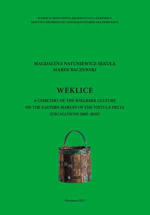 Okładka książki  “Weklice: a cemetery of the Wielbark Culture on the Eastern margin of the Vistula delta (excavations 2005-2018)” autorstwa M.Natuniewicz-Sekuła; M.Baczewski. Okładka z linkiem do repozytorium RCIN.